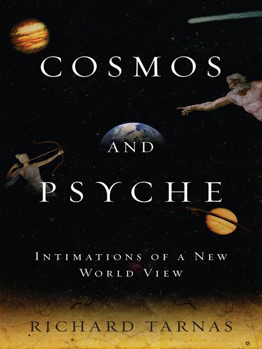 Title details for Cosmos and Psyche by Richard Tarnas - Available